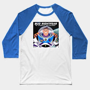 Bud Rightfear - Joy Story’s Space Ranger Baseball T-Shirt